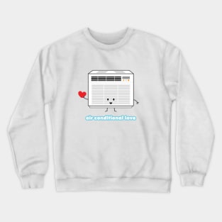 Air Conditional Love | by queenie's cards Crewneck Sweatshirt